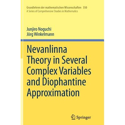 Nevanlinna Theory in Several Complex Variables and Diophantine Approximation Nevanlinna理论在一些复杂的变量和丢番图逼近