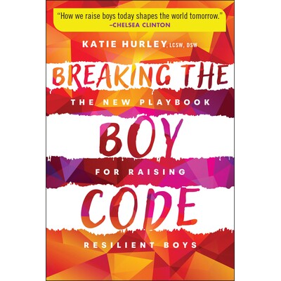 Breaking the Boy Code The New Playbook for Raising Resilient Boys 打破男孩守则：培养坚韧男孩的全新指南 9781394345113