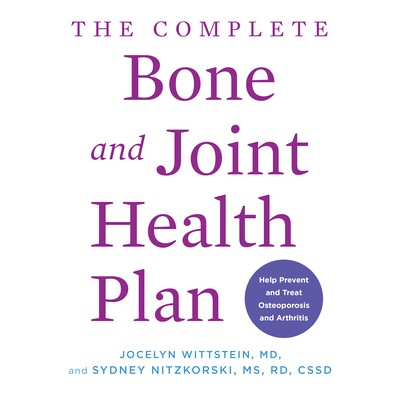 The Complete Bone and Joint Health Plan Help Prevent and Treat Osteoporosis and Arthritis 完整的骨骼和关节健康计划：帮
