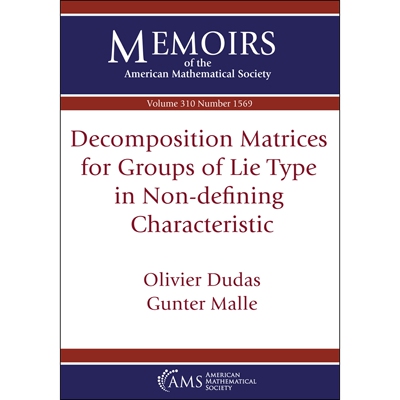 Decomposition Matrices for Groups of Lie Type in Non-defining Characteristic 非定义特征下李型群的分解矩阵 9781470474225
