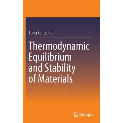 Thermodynamic Equilibrium and Stability of Materials 材料的热力学平衡与稳定性 9789811386909