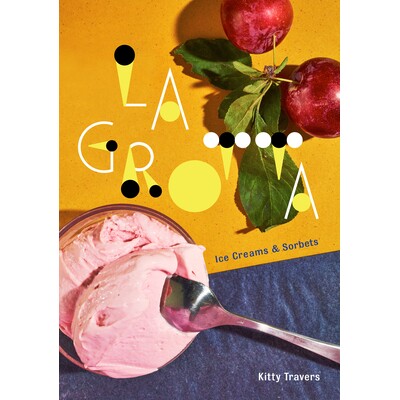 预订 拉格罗塔:冰淇淋与雪芭:食谱集 菜式 菜肴 料理 英文版 La Grotta: Ice Creams and Sorbets: A Cookbook:9780451498427