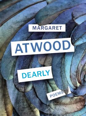 英文原版 玛格丽特·阿特伍德 新作诗集 Margaret Atwood 使女的故事作者 Dearly: Poems