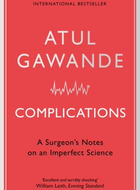 现货 英文原版 医生的修炼：在不完美中探索行医的真相 Complications 阿图·葛文德 Being Mortal作者 Atul Gawande