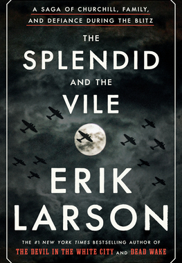 英文原版 辉煌与邪恶：闪电战期间的丘吉尔家庭和反抗 The Splendid and the Vile:A Saga of Churchill,Family,and Defiance