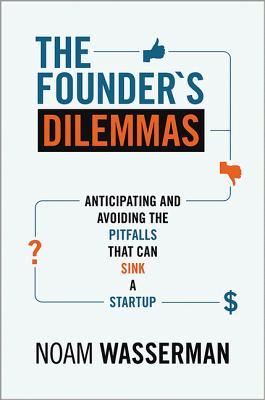英文原版 创业者的窘境 The Founder's Dilemmas: Anticipating and Avoiding the Pitfalls That Can Sink a Startup