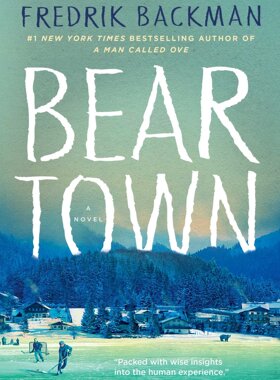 英文原版 熊镇 Fredrik Backman 《一个叫欧维的男人决定去死》作者 Beartown: A Novel 林彦俊、马思纯、 张皓宸、 池昌旭推崇