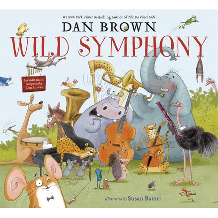 英文原版 丹·布朗 野外交响乐团 Susan Batori 插画精装绘本 Wild Symphony by Dan Brown 达芬奇密码作者