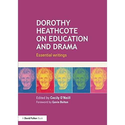 Dorothy Heathcote on Education and Drama Essential writings 桃乐丝·希斯考特的教育和戏剧观：重要作品及深远影响 97804157