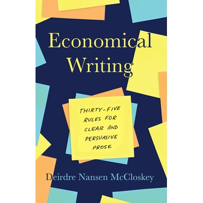 Economical Writing, Third Edition Thirty-Five Rules for Clear and Persuasive Prose 《经济写作》（第三版）：清晰且有说服