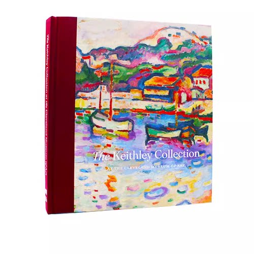 现货 克利夫兰艺术博物馆的基思利收藏 The Keithley Collection at The Cleveland Museum of Art 油画版画素描陶瓷作品 英文原版
