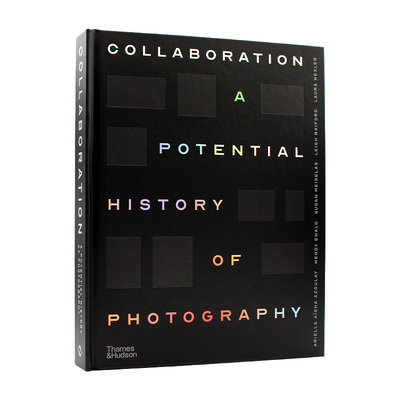 现货包邮 内页部分敏感 海关作贴纸处理 介意慎拍 Collaboration: A Potential History of Photography 合作:摄影的潜在历史 英文