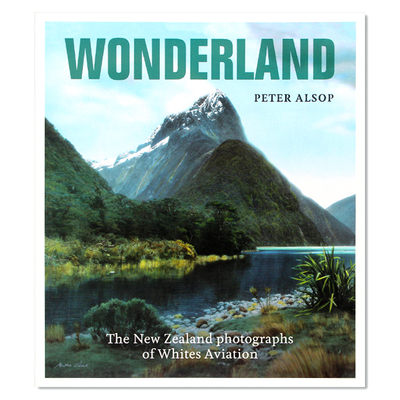 现货包邮Wonderland：New Zealand photographs of Whites Aviation 仙境新西兰航空景观摄影画册 壮丽风景景色收录 英文原版书籍