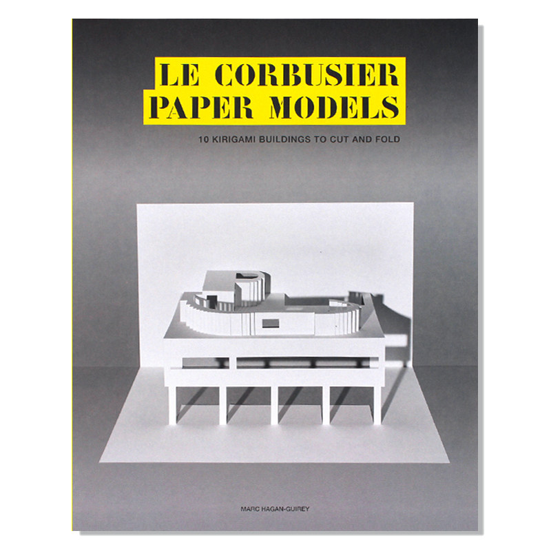现货 Le Corbusier Paper Models 勒·柯布西耶:纸模型 10座折叠建筑模型展示 现代主义建筑结构设计作品 英文原版