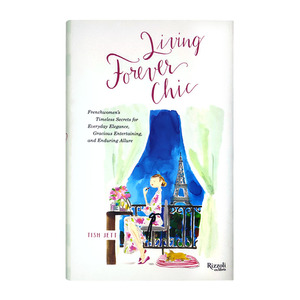 现货 英文原版 Living Forever Chic 法国女性的永恒之谜-为日常的优雅、优雅的娱乐和永恒的诱惑而设的秘密  跟法国女性学优雅