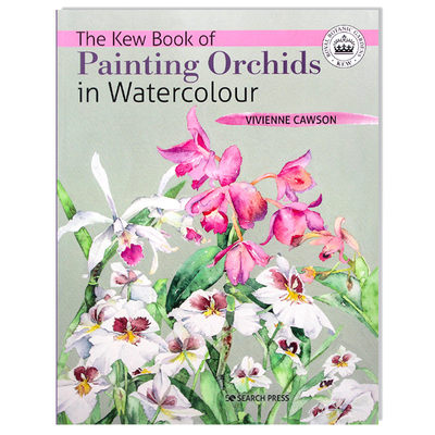 现货包邮 The Kew Book of Painting Orchids in Watercolour 兰花水彩画 英国皇家植物园联合出版推荐 水彩实用当代指南 英文原版