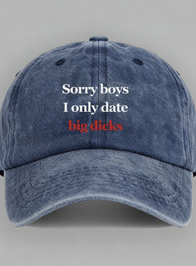 约会神器Sorry boys I only date big dicks恶搞朋友礼物棒球帽子