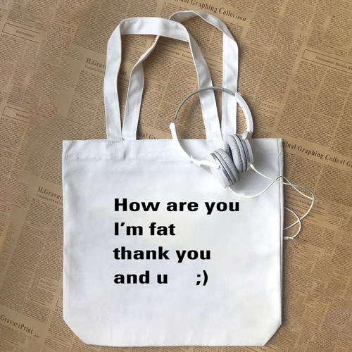How are you l’m fat thank you and u字母印字帆布包手提袋diy