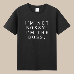 纯棉圆领字母t恤衣服 BOSSY女权主义女性领导御姐风短袖 I’M NOT