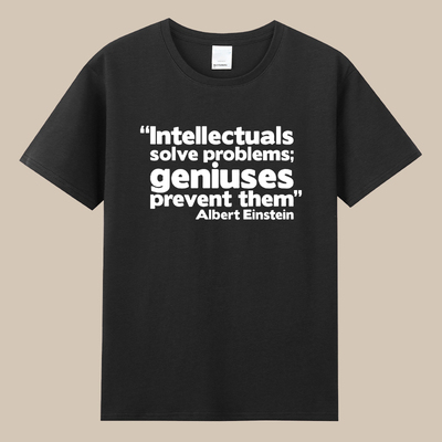 Intellectuals solve problems geniuses prevent爱因斯坦名言T恤