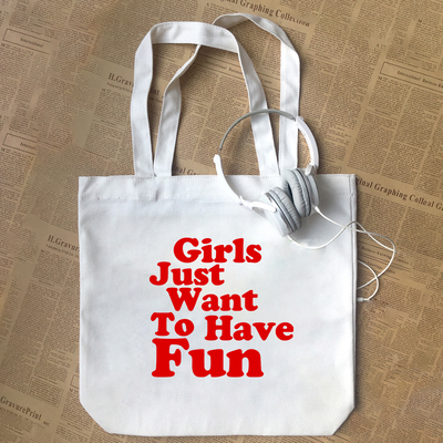 girls just want to have fun女生有趣味英文夏季帆布包手提袋