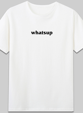 原创设计whatsup有趣味创意英文字母美式t恤衣服纯棉短袖个性定制
