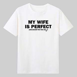 MY WIFE husband PERFECT 老婆老公好棒情侣夫妻礼物情侣T恤