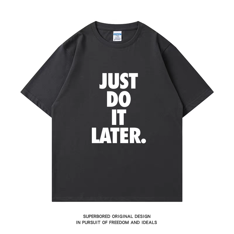 JUST DO IT LATER. 稍后再做 拖延症懒人运动搞笑短袖t恤纯棉半袖