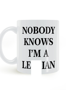 NOBODY KNOWS I'M A girl girl没有人知道我是女女马克杯陶瓷杯子