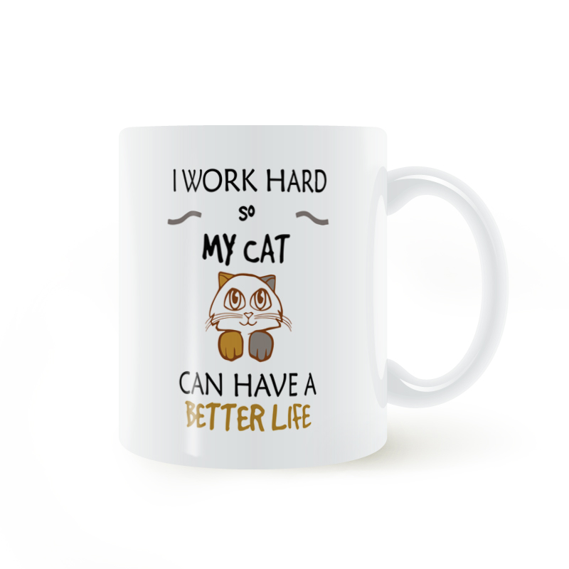 I Work Hard so Cat Have Better Life努力让猫过上好生活马克杯