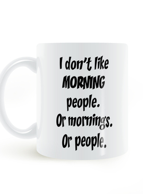 I don't like morning people mug我不喜欢早起马克杯陶瓷白色杯
