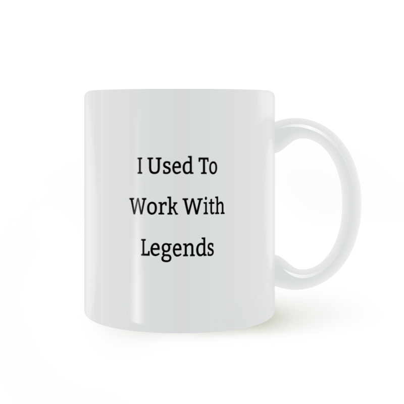 I Used To Work With Legends Mug 我曾经和传奇一起工作 马克杯