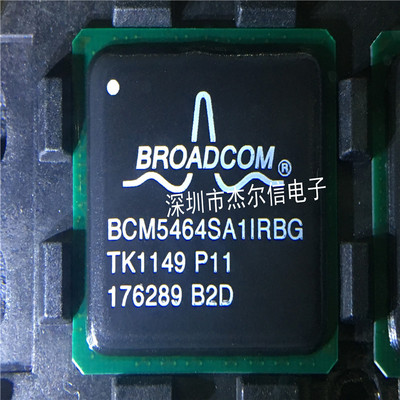 BCM5464SA1IRBG BCM5464 BROADCOM BGA 全新进口原装 可直拍 出样