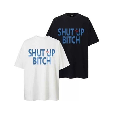 Shut Up BITCH