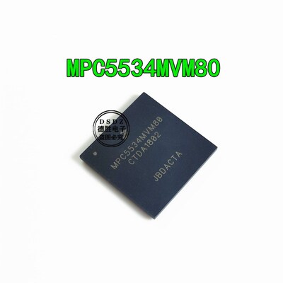 MPC5534MVF80\MPC5534MVM80\MCU-32位嵌入式汽车微控制器 BGA全新