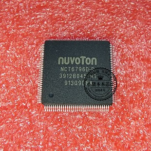 NCT6796D NCT6796D-R NCT6796D-E QFP封装 新的一个起拍