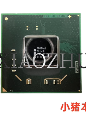 芯片BD82H61 SLJ4B  BD82H67 SLJ49 BD82Q67 SLJ4D BD82P67 SLJ4C