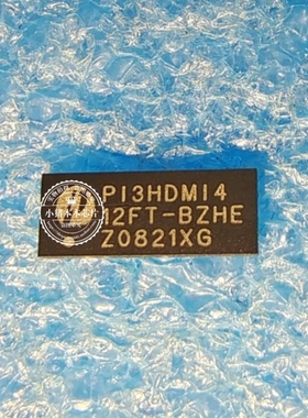 PI3HDM1412FT-BZHE  PI3HDM14 12FT-BZHE  QFN 新的 一个起拍