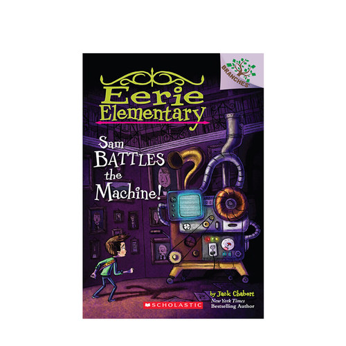 【英文原版 7-12岁】怪诞小学 6 Eerie Elementary 6 山姆对战机器人 Sam Battles the Machine学乐大树系列 Scholastic Branches