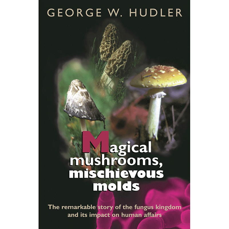英文原版 神奇的蘑菇 有害的霉菌 Magical Mushrooms Mischievous Molds 乔治W.哈德勒 George W. Hudler普林斯顿大学出版社