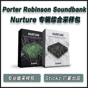 Stickz Nurture Porter Robinson 专业版综合采样包编曲工程音源