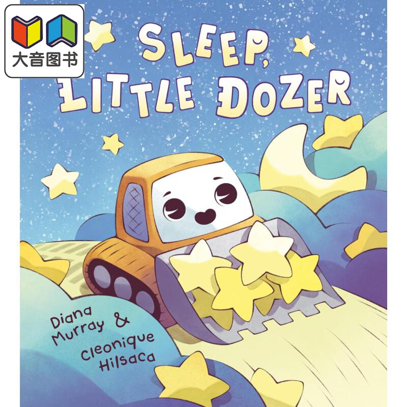 晚安 小推土机 Sleep Little Dozer 英文原版 儿童绘本故事图画书 睡前读物 亲子晚安故事 精装进口图书 3-7岁 大音