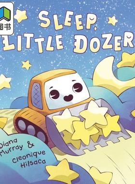 晚安 小推土机 Sleep Little Dozer 英文原版 儿童绘本故事图画书 睡前读物 亲子晚安故事 精装进口图书 3-7岁 大音
