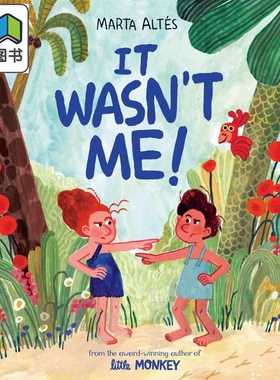 Marta Altes：It Wasnt Me! 不是我做的 英文原版 进口图书 儿童绘本 故事图画书 精装精品绘本 友谊故事儿童读物 大音
