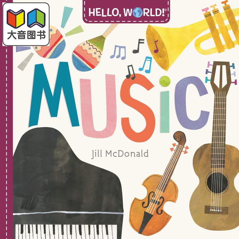 Hello, World! Music 兰登:你好科学小世界:音乐世界 英文原版 进口图书 儿童绘本 百科图画书 知识绘本 大音