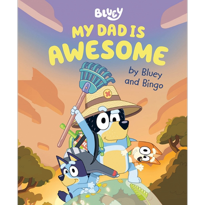 Bluey：My Dad Is Awesome by Bluey and Bingo 小蓝狗布鲁里：爸爸真厉害 英文原版 进口原版 童书 Penguin