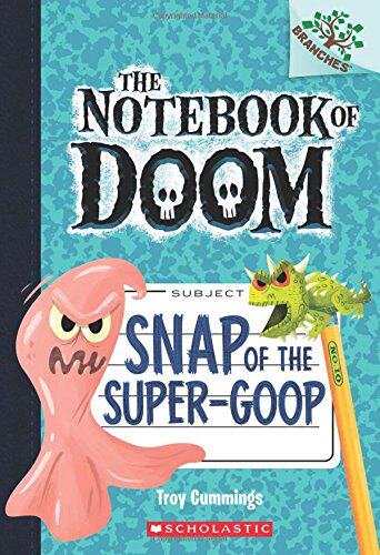 The Notebook of Doom 10 Snap Of The Super-Goop 学乐大树系列 毁灭笔记10 英文原版 儿童小初文学 桥梁章节书 大音