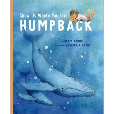 Sakika Kikuchi 座头鲸的栖息地 Show Us Where You Live Humpback 英文原版进口 儿童动物绘本 睡前故事图画书