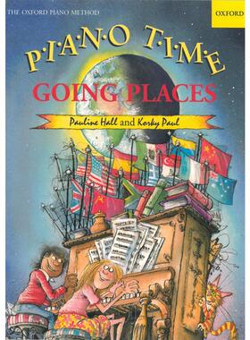 预售 Piano Time Going Places Oxford 牛津钢琴教材 钢琴时间去处 英国皇家音乐 ABRSM 英皇考级 英文原版儿童音乐启蒙