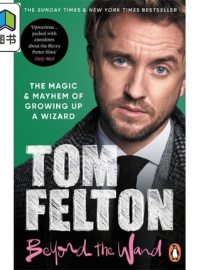 汤姆 费尔顿 Tom Felton自传 拽哥德拉科马尔福演员 英文原版 Beyond the Wand 传记 大音